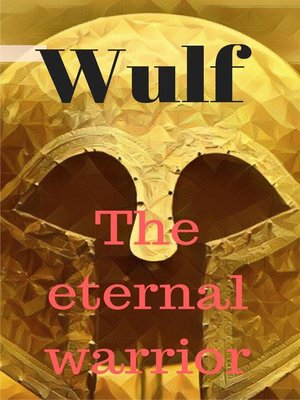 cover image of Wulf the Eternal Warrior